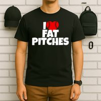 I Love Fat Pitches I Heart Fat Pitches T-Shirt