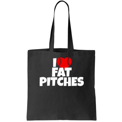 I Love Fat Pitches I Heart Fat Pitches Bag