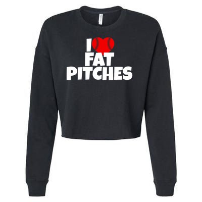 I Love Fat Pitches I Heart Fat Pitches Cropped Pullover Crew