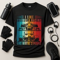I Like Formula Racing And Maybe 3 People Retro Performance Shirt