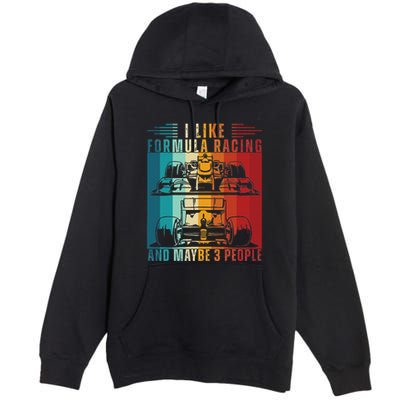 I Like Formula Racing And Maybe 3 People Retro Premium Pullover Hoodie