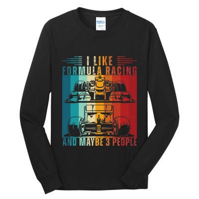 I Like Formula Racing And Maybe 3 People Retro Tall Long Sleeve T-Shirt
