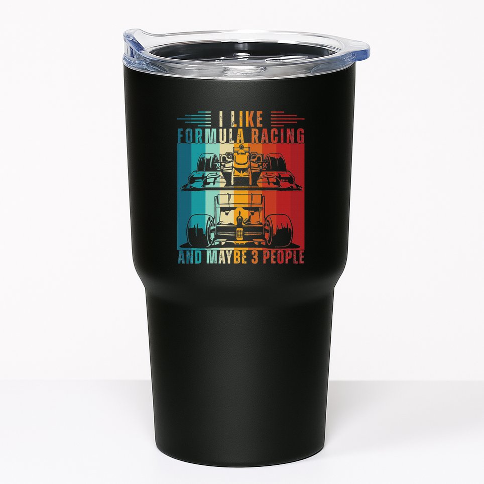 I Like Formula Racing And Maybe 3 People Retro Tumbler