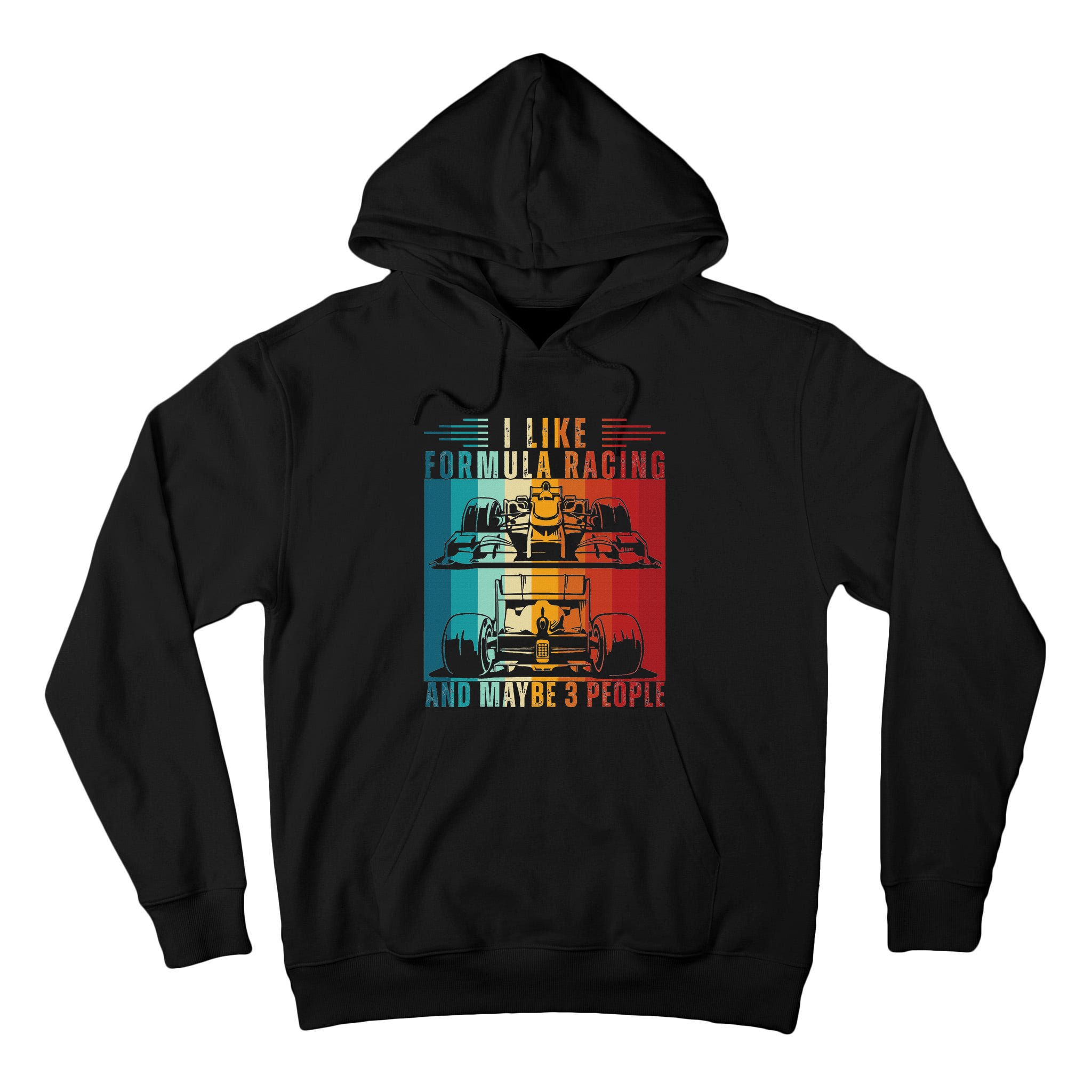 I Like Formula Racing And Maybe 3 People Retro Tall Hoodie