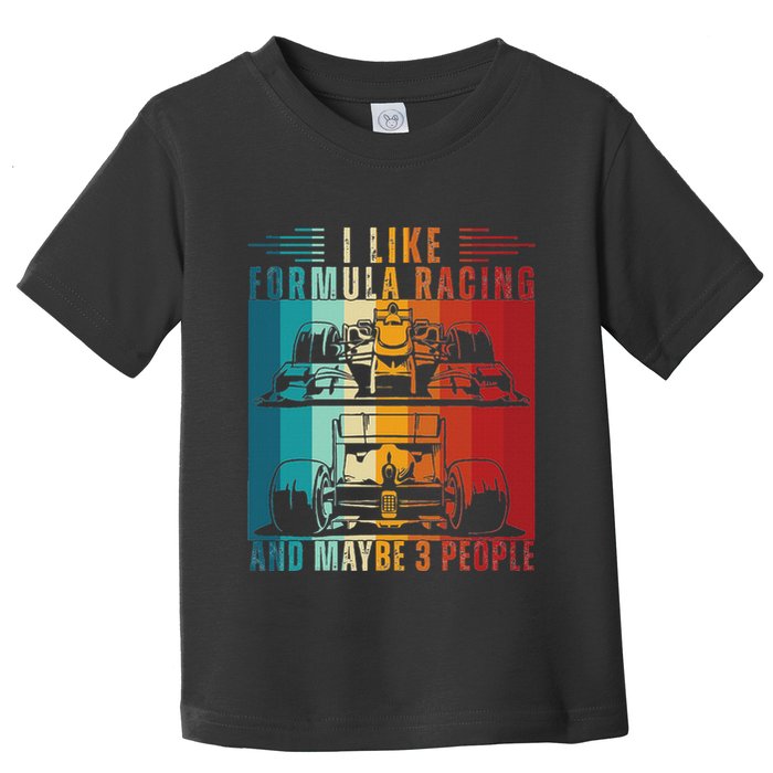 I Like Formula Racing And Maybe 3 People Retro Toddler T-Shirt
