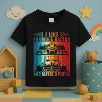 I Like Formula Racing And Maybe 3 People Retro Toddler T-Shirt