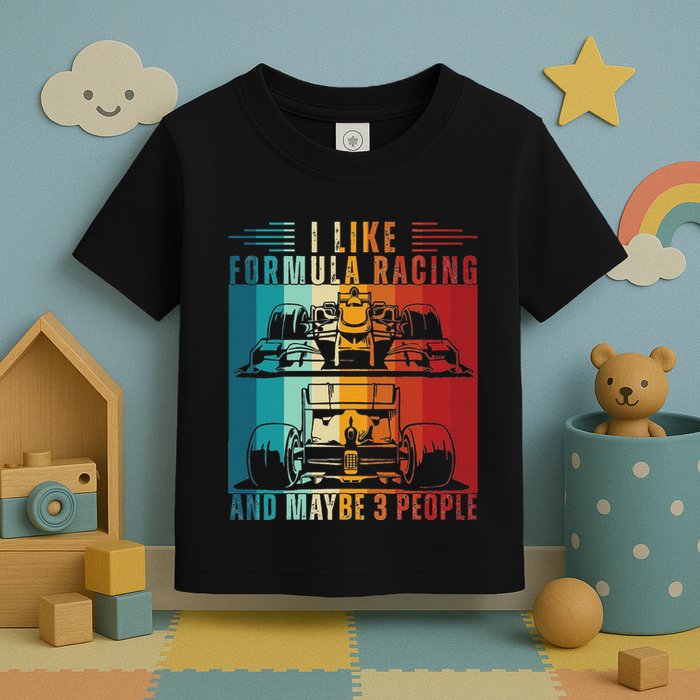 I Like Formula Racing And Maybe 3 People Retro Toddler T-Shirt