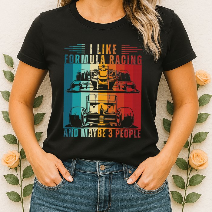 I Like Formula Racing And Maybe 3 People Retro Womens T-Shirt