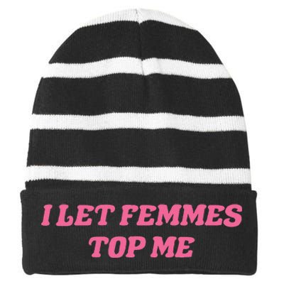 I Let Femmes Top Me Funny Striped Beanie with Solid Band