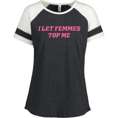 I Let Femmes Top Me Funny Enza Ladies Jersey Colorblock Tee