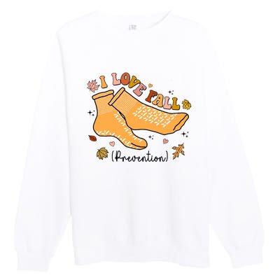 I Love Fall Prevention Funny Fall Nurse Premium Crewneck Sweatshirt