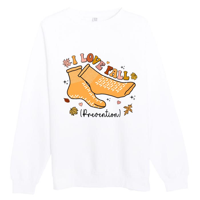 I Love Fall Prevention Funny Fall Nurse Premium Crewneck Sweatshirt