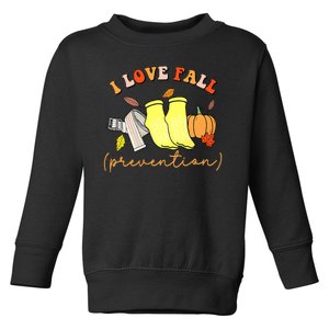 I Love Fall (Prevention) Toddler Sweatshirt