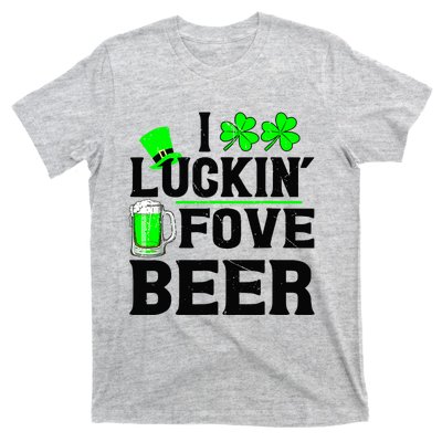 I Luckin Fove Beer St Patricks Day Love Drink Party T-Shirt