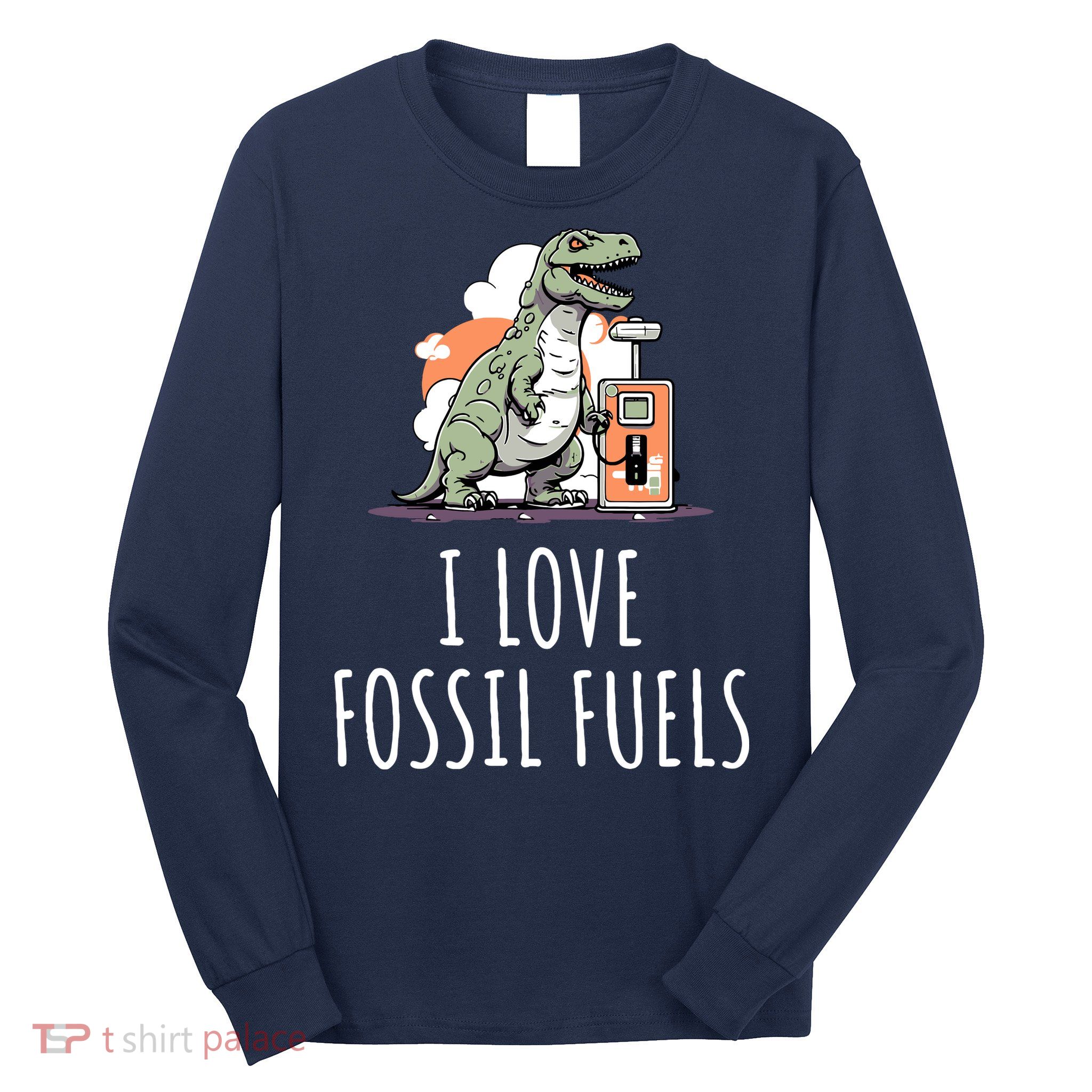 I Love Fossil Fuels Long Sleeve Shirt