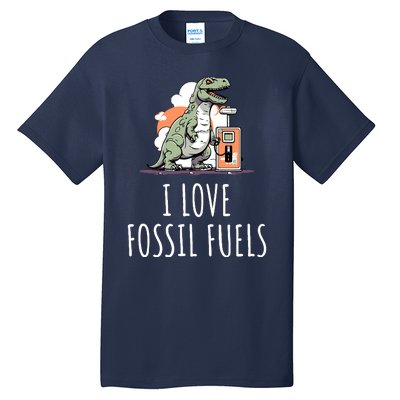 I Love Fossil Fuels Tall T-Shirt