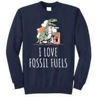 I Love Fossil Fuels Tall Sweatshirt