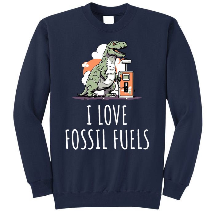 I Love Fossil Fuels Tall Sweatshirt