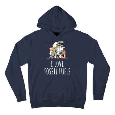 I Love Fossil Fuels Tall Hoodie