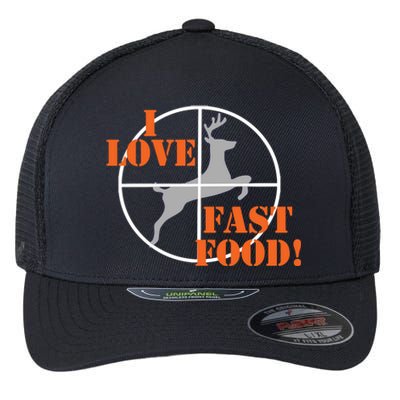 I Love Fast Food Deer Hunters Hunting Tee Great Gift Flexfit Unipanel Trucker Cap