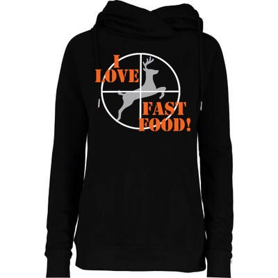 I Love Fast Food Deer Hunters Hunting Tee Great Gift Womens Funnel Neck Pullover Hood