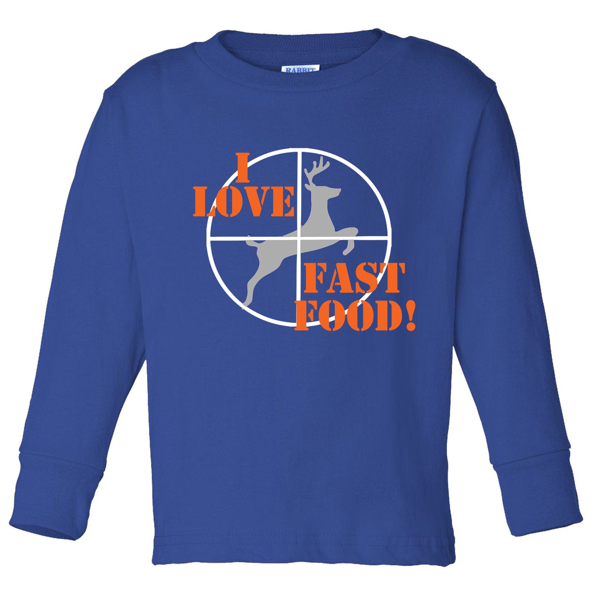 I Love Fast Food Deer Hunters Hunting Tee Great Gift Toddler Long Sleeve Shirt