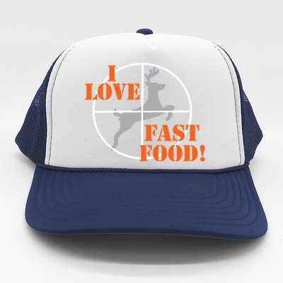 I Love Fast Food Deer Hunters Hunting Tee Great Gift Trucker Hat