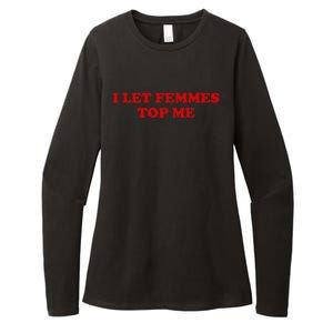 I Let Femmes Top Me Lesbian Womens CVC Long Sleeve Shirt