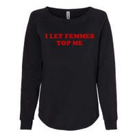 I Let Femmes Top Me Lesbian Womens California Wash Sweatshirt