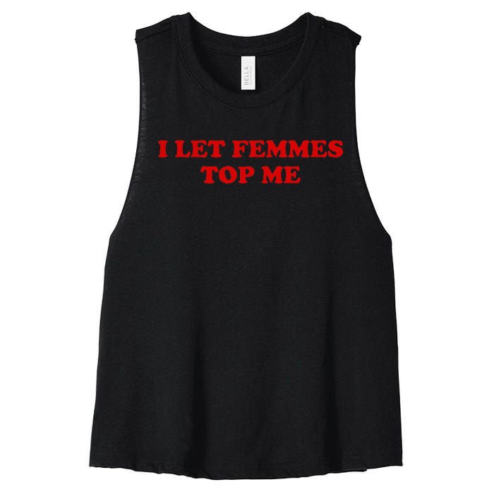 I Let Femmes Top Me Lesbian Women's Racerback Cropped Tank