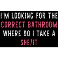 IM Looking For The Correct Bathroom Where Do I Take She It Bumper Sticker