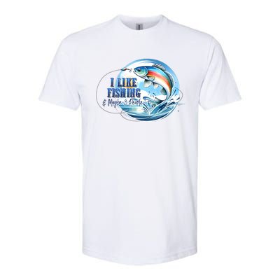 I Like Fishing And Maybe 3 People Softstyle CVC T-Shirt