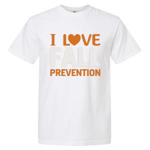 I Love Fall Prevention Fall Physical Therapy Minimalist Garment-Dyed Heavyweight T-Shirt