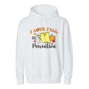 I Love Fall Prevention Garment-Dyed Fleece Hoodie