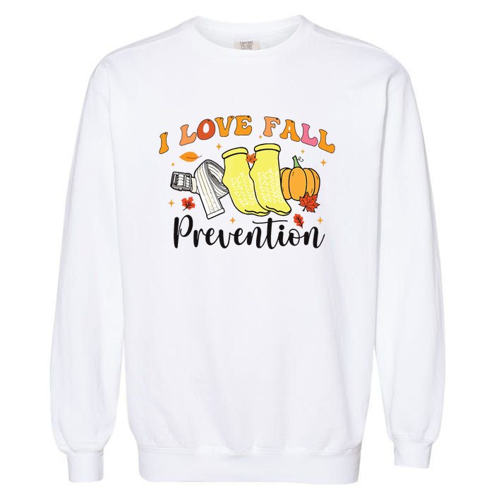 I Love Fall Prevention Garment-Dyed Sweatshirt