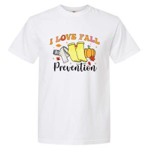 I Love Fall Prevention Garment-Dyed Heavyweight T-Shirt