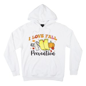 I Love Fall Prevention Hoodie