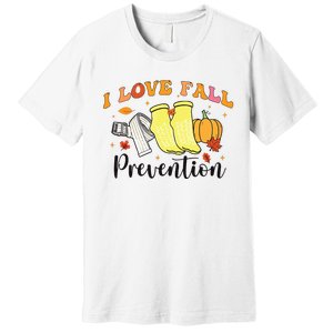 I Love Fall Prevention Premium T-Shirt