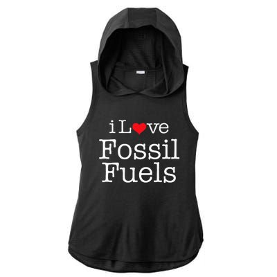 I Love Fossil Fuels Ladies PosiCharge Tri-Blend Wicking Draft Hoodie Tank