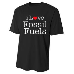 I Love Fossil Fuels Performance Sprint T-Shirt