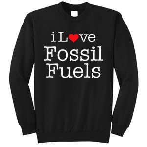 I Love Fossil Fuels Tall Sweatshirt