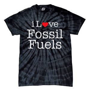 I Love Fossil Fuels Tie-Dye T-Shirt