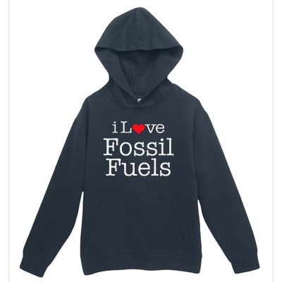 I Love Fossil Fuels Urban Pullover Hoodie