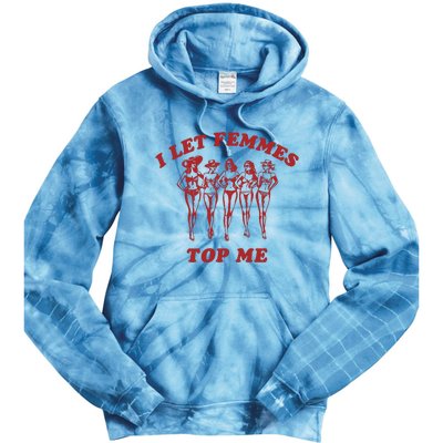 I Let Femmes Top Me Funny Lesbian Bisexual Pride Tie Dye Hoodie