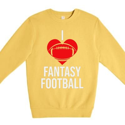 I Love Fantasy Football Graphic Premium Crewneck Sweatshirt