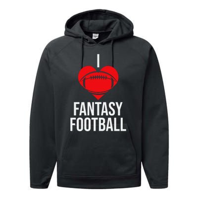 I Love Fantasy Football Graphic Performance Fleece Hoodie