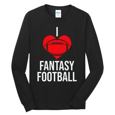 I Love Fantasy Football Graphic Tall Long Sleeve T-Shirt