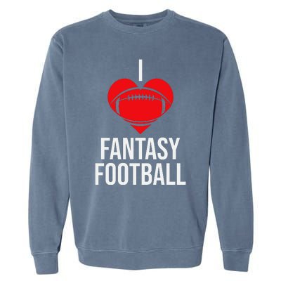 I Love Fantasy Football Graphic Garment-Dyed Sweatshirt