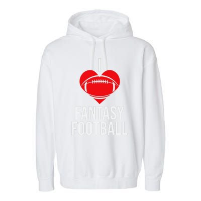 I Love Fantasy Football Graphic Garment-Dyed Fleece Hoodie