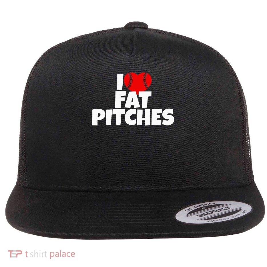 I Love Fat Pitches I Heart Fat Pitches  Flatbill Hat